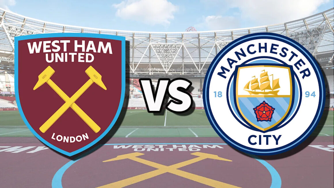 Man City vs West Ham… Man City vs West Ham…
