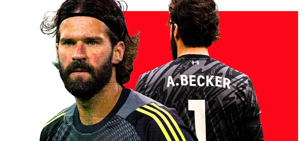 Alisson Becker set for Alisson Becker set for